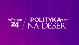 Polityka na deser
