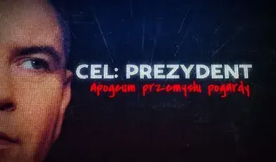 Cel_ Prezydent — Apogeum przemysłu pogardy