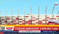 Stadion Narodowy od 4 lat jest pozbawiony pięknej, wielkiej, polskiej flagi. Szkoda...