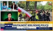 Niemiecka policja bije Polaków w Berlinie, sprawę na antenie telewizji wPolsce24 komentuje Aleksandra Fedorska
