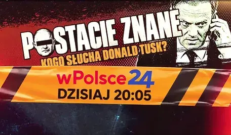Zapowiedź reportażu "Postacie Znane. Kogo słucha Donald Tusk?"